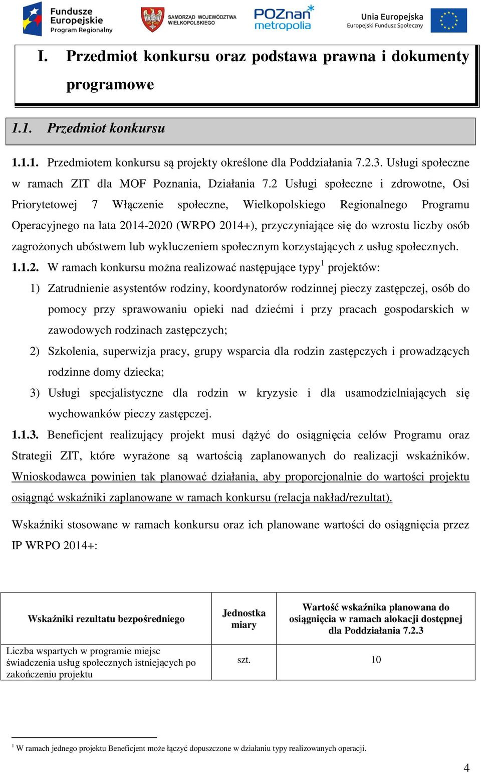 2 Usługi społeczne i zdrowotne, Osi Priorytetowej 7 Włączenie społeczne, Wielkopolskiego Regionalnego Programu Operacyjnego na lata 2014-2020 (WRPO 2014+), przyczyniające się do wzrostu liczby osób