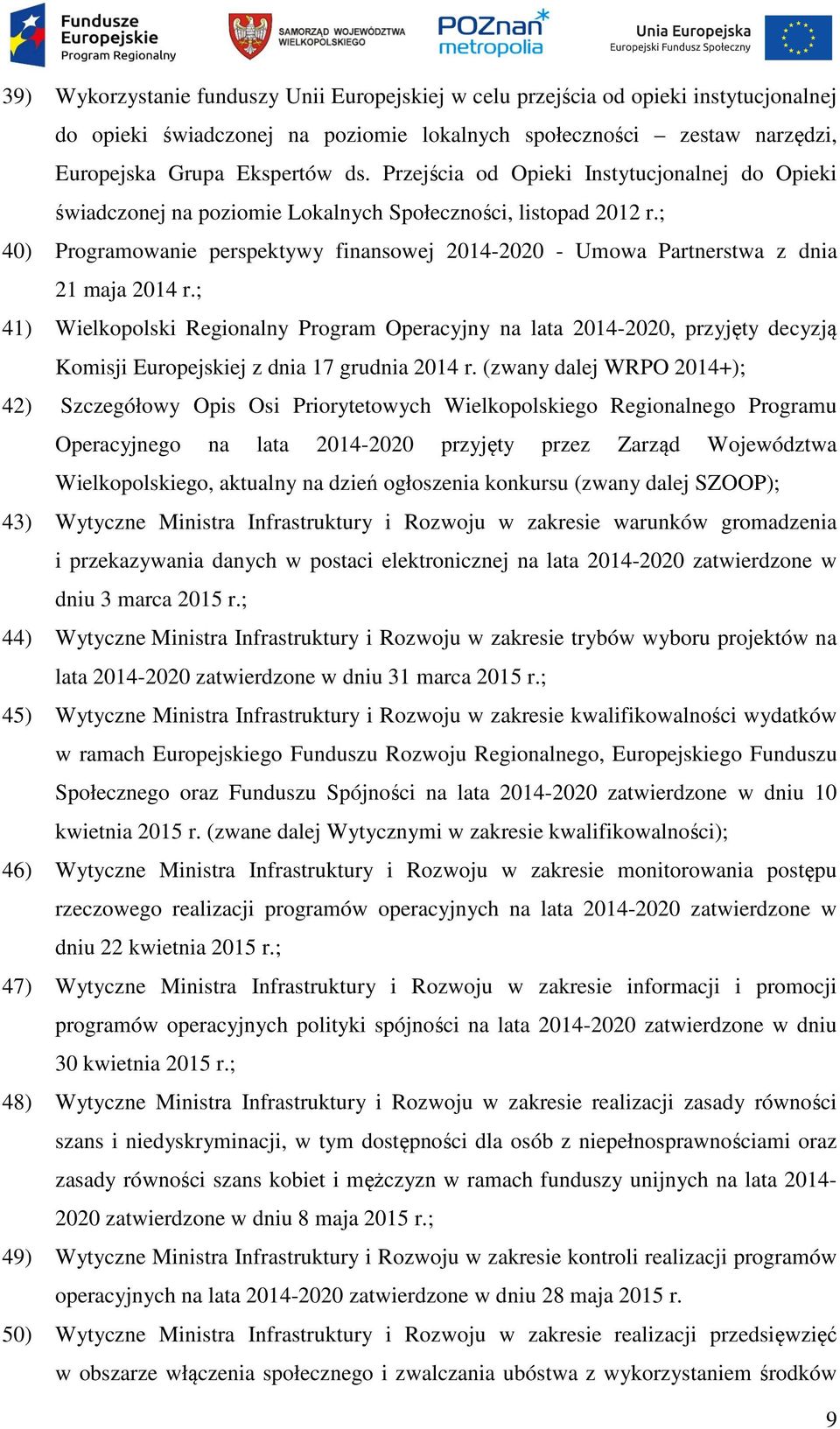 ; 40) Programowanie perspektywy finansowej 2014-2020 - Umowa Partnerstwa z dnia 21 maja 2014 r.