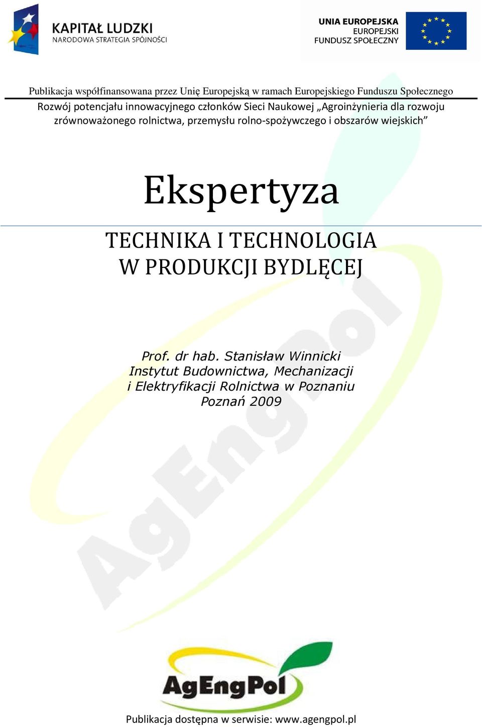 rolno-spożywczego i obszarów wiejskich Ekspertyza TECHNIKA I TECHNOLOGIA W PRODUKCJI BYDLĘCEJ Prof. dr hab.