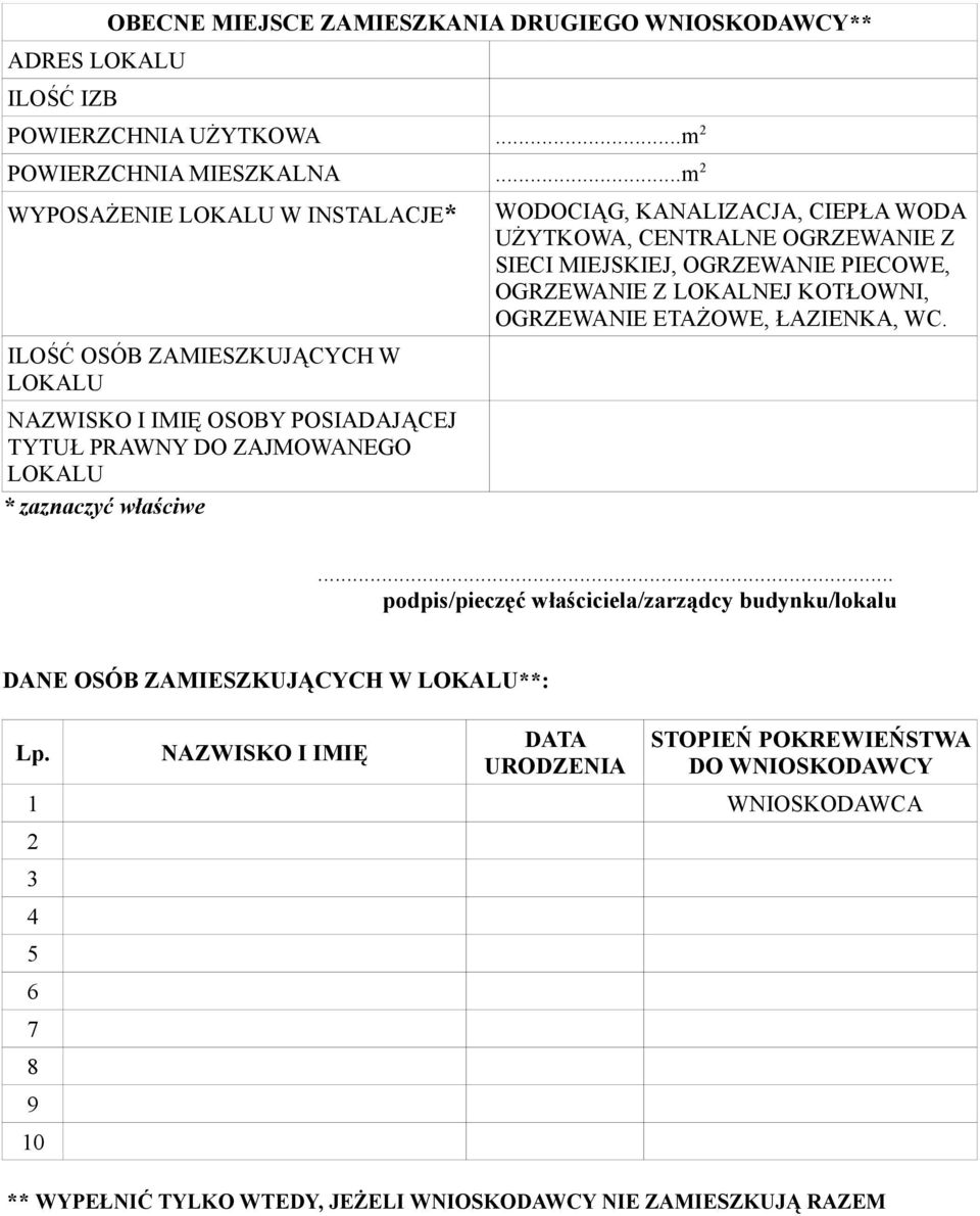 KANALIZACJA, CIEPŁA WODA UŻYTKOWA, CENTRALNE OGRZEWANIE Z SIECI MIEJSKIEJ, OGRZEWANIE PIECOWE, OGRZEWANIE Z LOKALNEJ KOTŁOWNI, OGRZEWANIE ETAŻOWE, ŁAZIENKA, WC.