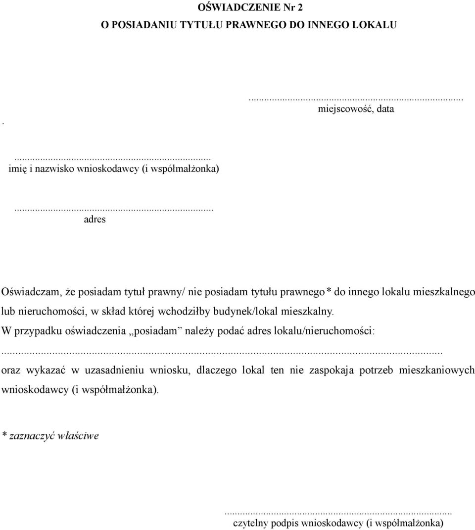 wchodziłby budynek/lokal mieszkalny. W przypadku oświadczenia posiadam należy podać adres lokalu/nieruchomości:.