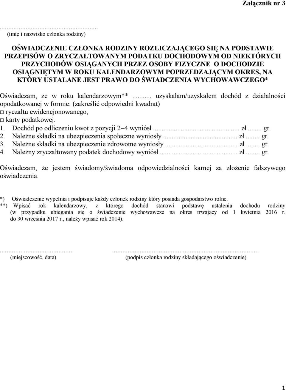 KALENDARZOWYM POPRZEDZAJĄCYM OKRES, NA KTÓRY USTALANE JEST PRAWO DO ŚWIADCZENIA WYCHOWAWCZEGO* Oświadczam, że w roku kalendarzowym**.