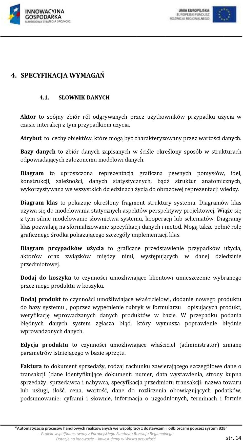 Bazy danych to zbiór danych zapisanych w ściśle określony sposób w strukturach odpowiadających założonemu modelowi danych.