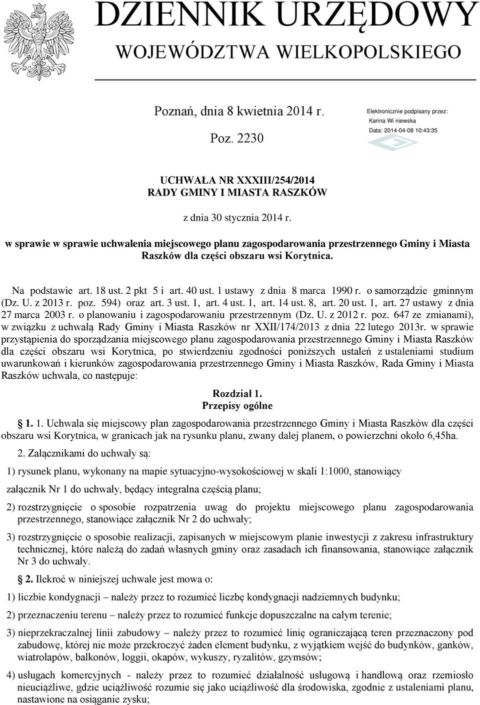 1 ustawy z dnia 8 marca 1990 r. o samorządzie gminnym (Dz. U. z 2013 r. poz. 594) oraz art. 3 ust. 1, art. 4 ust. 1, art. 14 ust. 8, art. 20 ust. 1, art. 27 ustawy z dnia 27 marca 2003 r.