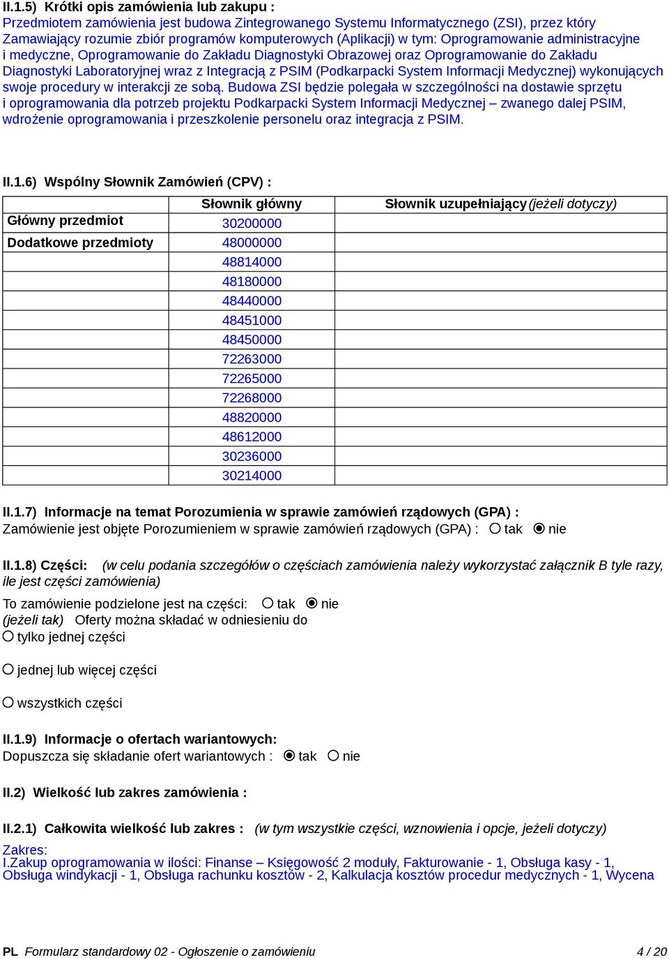 System Informacji Medycznej) wykonujących swoje procedury w interakcji ze sobą.