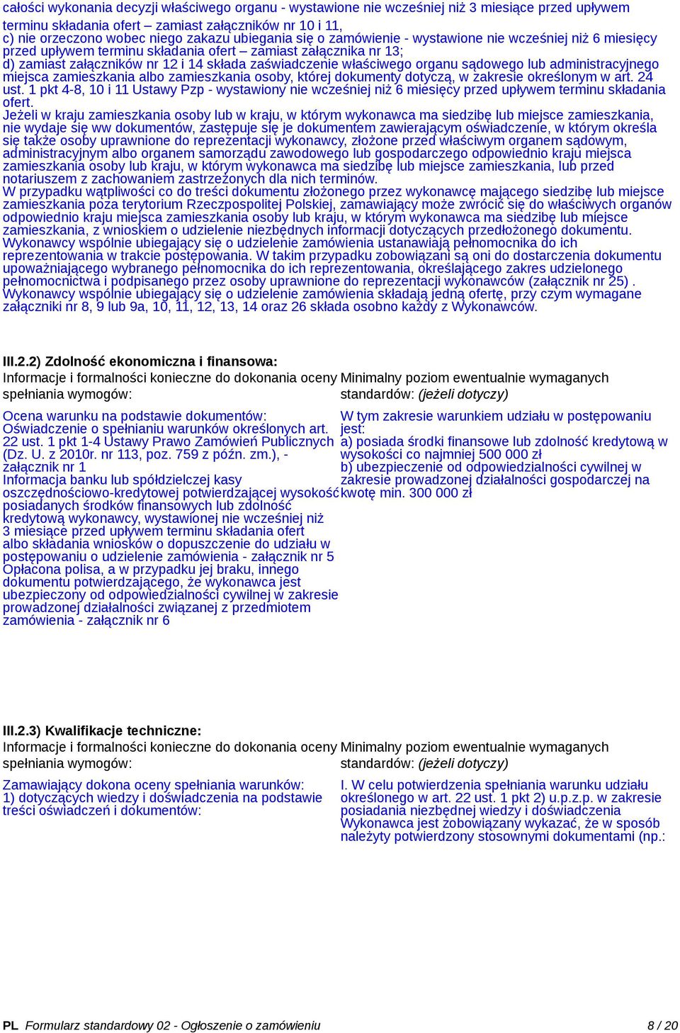 organu sądowego lub administracyjnego miejsca zamieszkania albo zamieszkania osoby, której dokumenty dotyczą, w zakresie określonym w art. 24 ust.