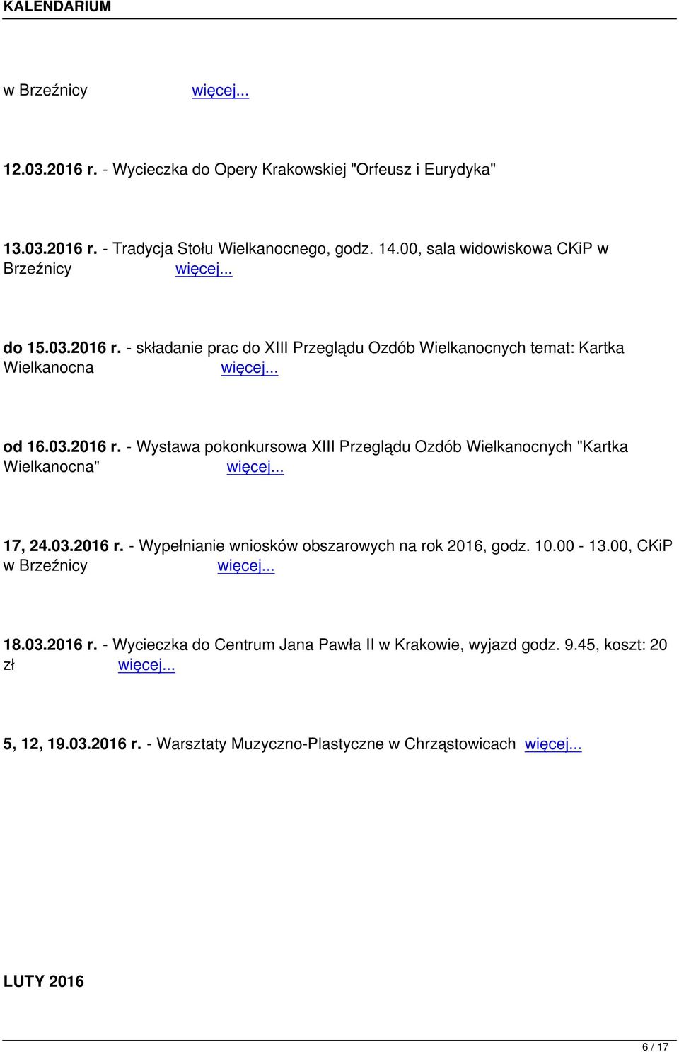 03.2016 r. - Wypełnianie wniosków obszarowych na rok 2016, godz. 10.00-13.00, CKiP w 18.03.2016 r. - Wycieczka do Centrum Jana Pawła II w Krakowie, wyjazd godz.