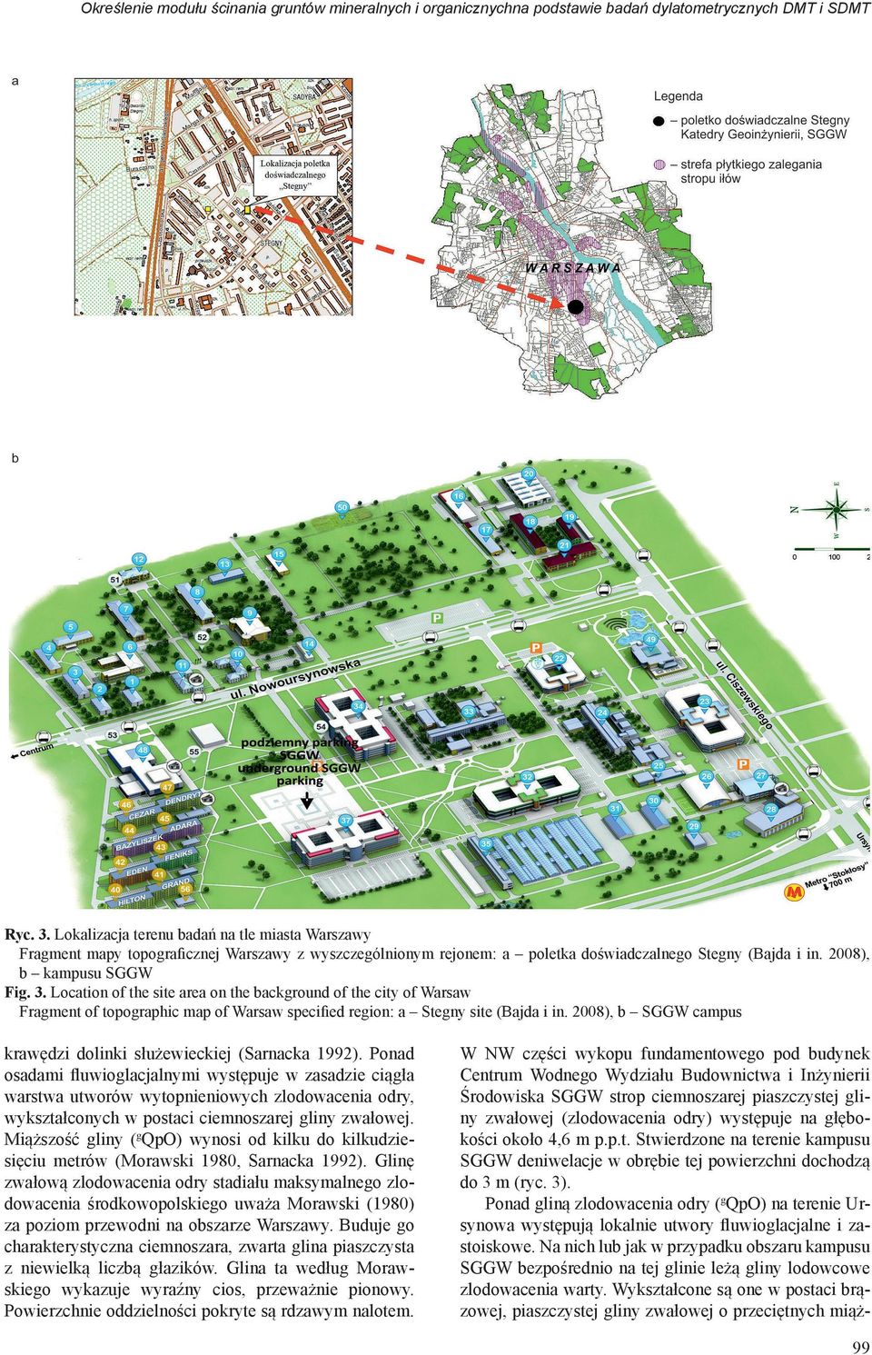 Location of the site area on the background of the city of Warsaw Fragment of topographic map of Warsaw specified region: a Stegny site (Bajda i in.