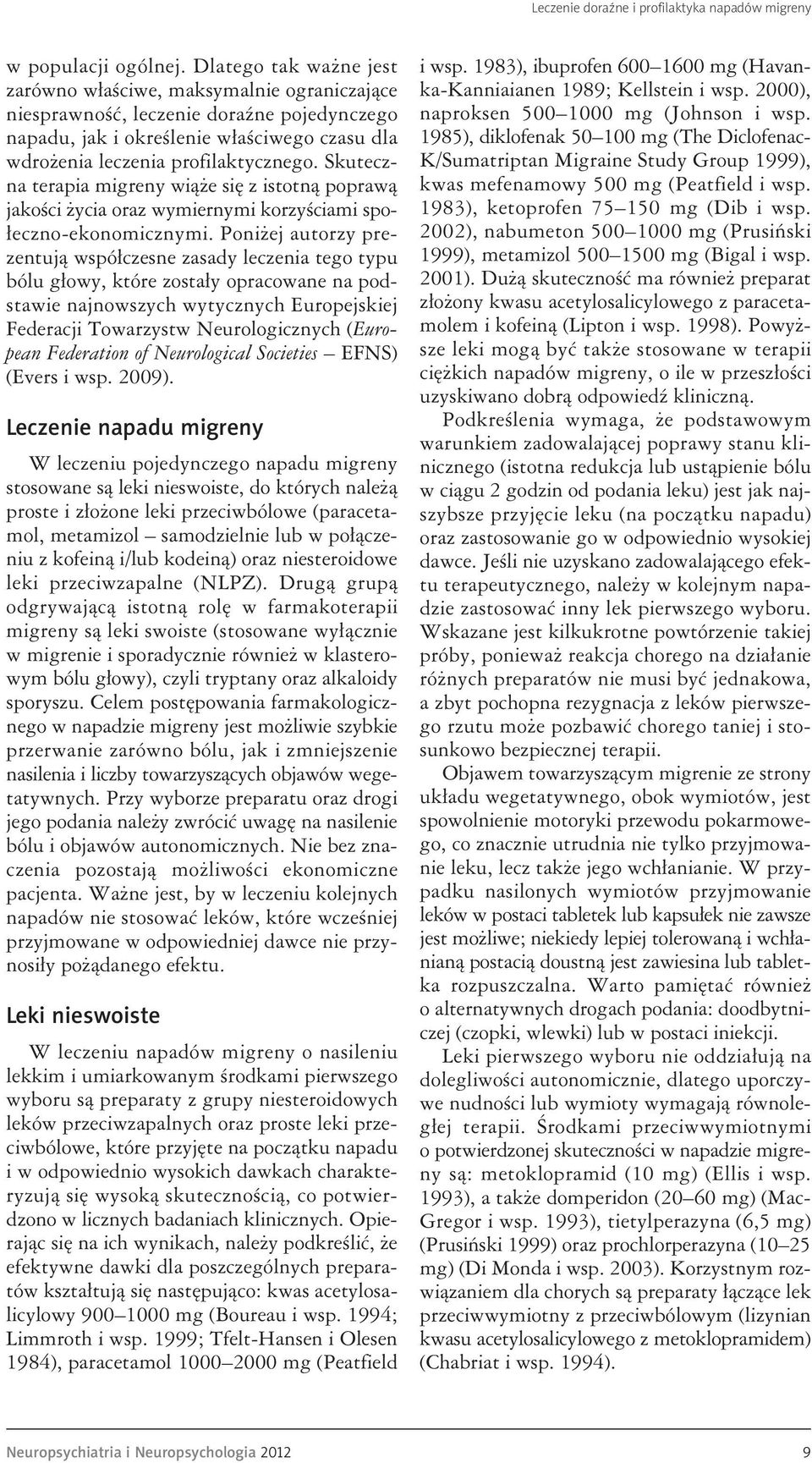 Skuteczna terapia migreny wiąże się z istotną poprawą jakości życia oraz wymiernymi korzyściami społeczno-ekonomicznymi.