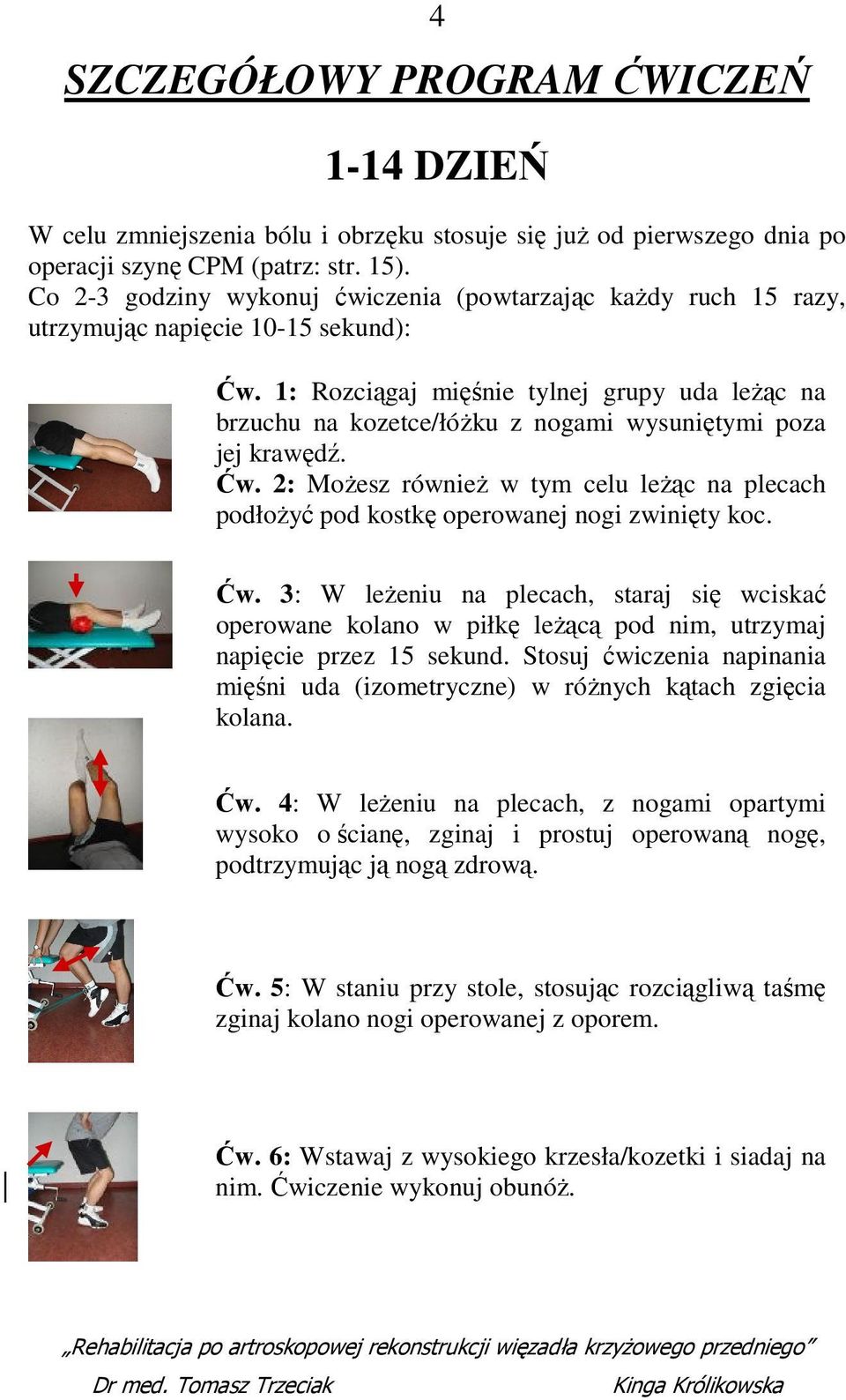 1: Rozciągaj mięśnie tylnej grupy uda leżąc na brzuchu na kozetce/łóżku z nogami wysuniętymi poza jej krawędź. Ćw.