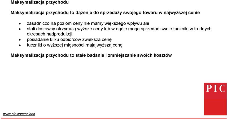 mogą sprzedać swoje tuczniki w trudnych okresach nadprodukcji posiadanie kilku odbiorców zwiększa cenę