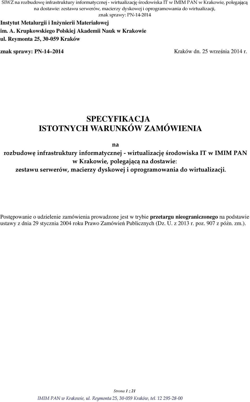 SPECYFIKACJA ISTOTNYCH WARUNKÓW ZAMÓWIENIA na rozbudowę infrastruktury informatycznej - wirtualizację środowiska IT w IMIM PAN w Krakowie, polegającą na