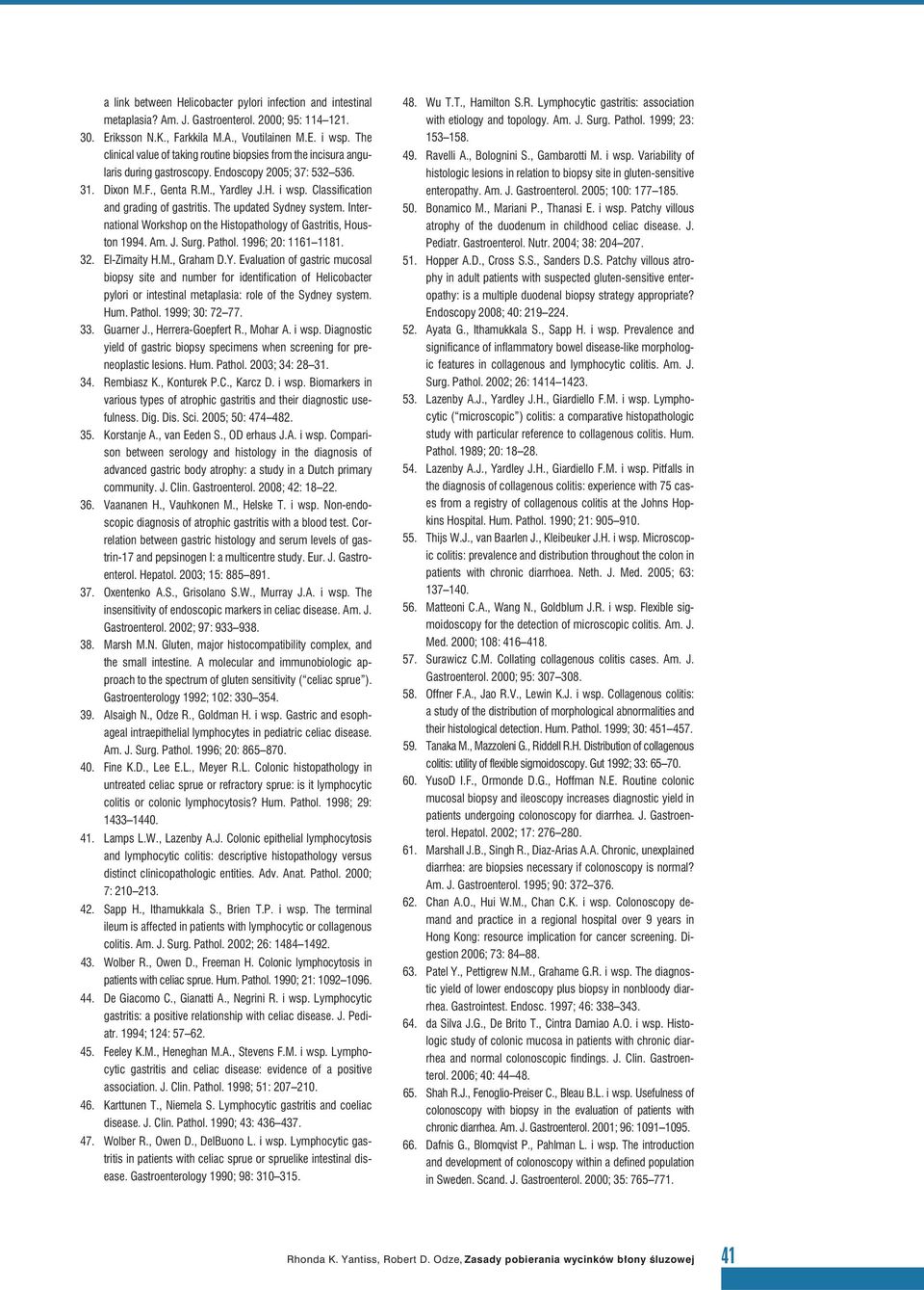 Classification and grading of gastritis. The updated Sydney system. International Workshop on the Histopathology of Gastritis, Houston 1994. Am. J. Surg. Pathol. 1996; 20: 1161 1181. 32. El-Zimaity H.