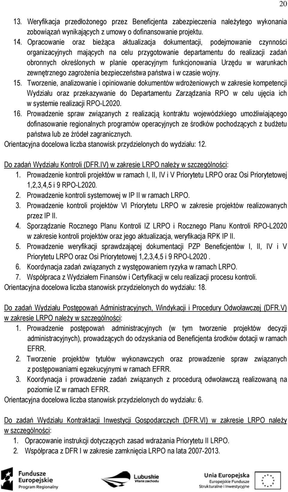 funkcjonowania Urzędu w warunkach zewnętrznego zagrożenia bezpieczeństwa państwa i w czasie wojny. 15.