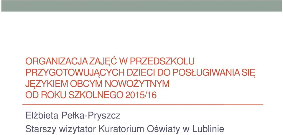 NOWOŻYTNYM OD ROKU SZKOLNEGO 2015/16 Elżbieta