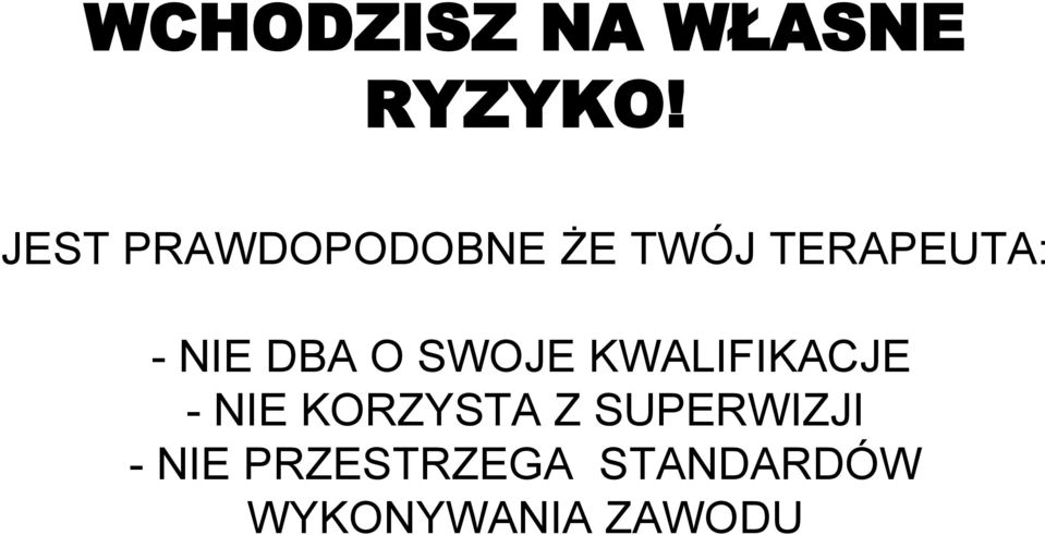 NIE DBA O SWOJE KWALIFIKACJE - NIE