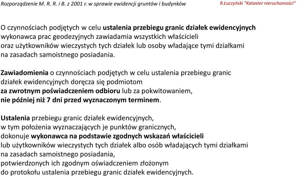 wieczystych tych działek lub osoby władające tymi działkami na zasadach samoistnego posiadania.