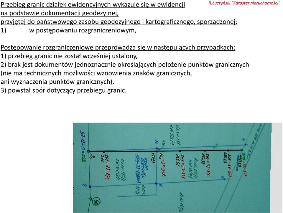 dokumentów jednoznacznie określających położenie punktów granicznych (nie ma technicznych