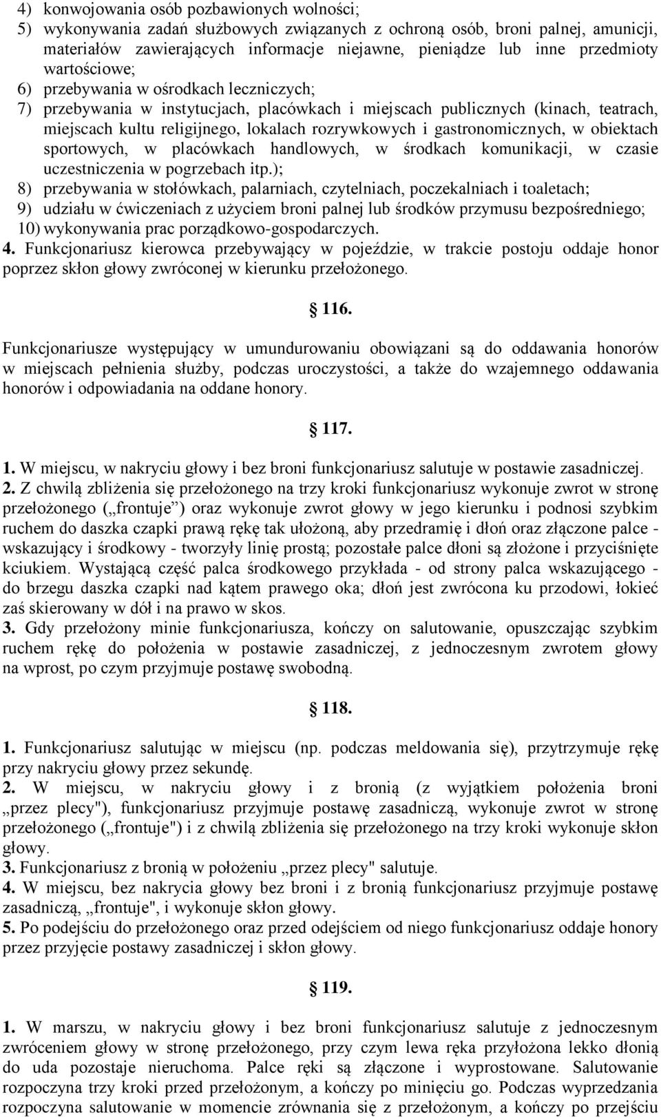 i gastronomicznych, w obiektach sportowych, w placówkach handlowych, w środkach komunikacji, w czasie uczestniczenia w pogrzebach itp.