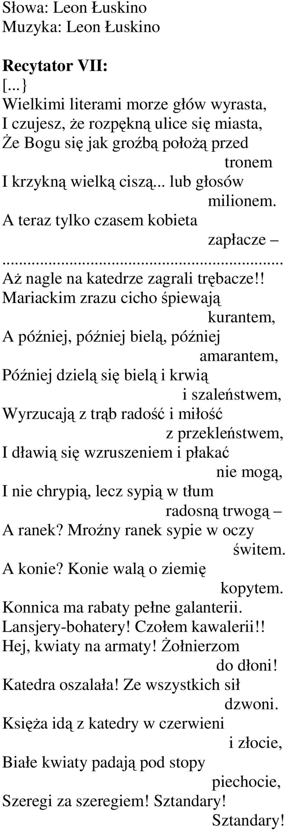 A teraz tylko czasem kobieta zapłacze... Aż nagle na katedrze zagrali trębacze!