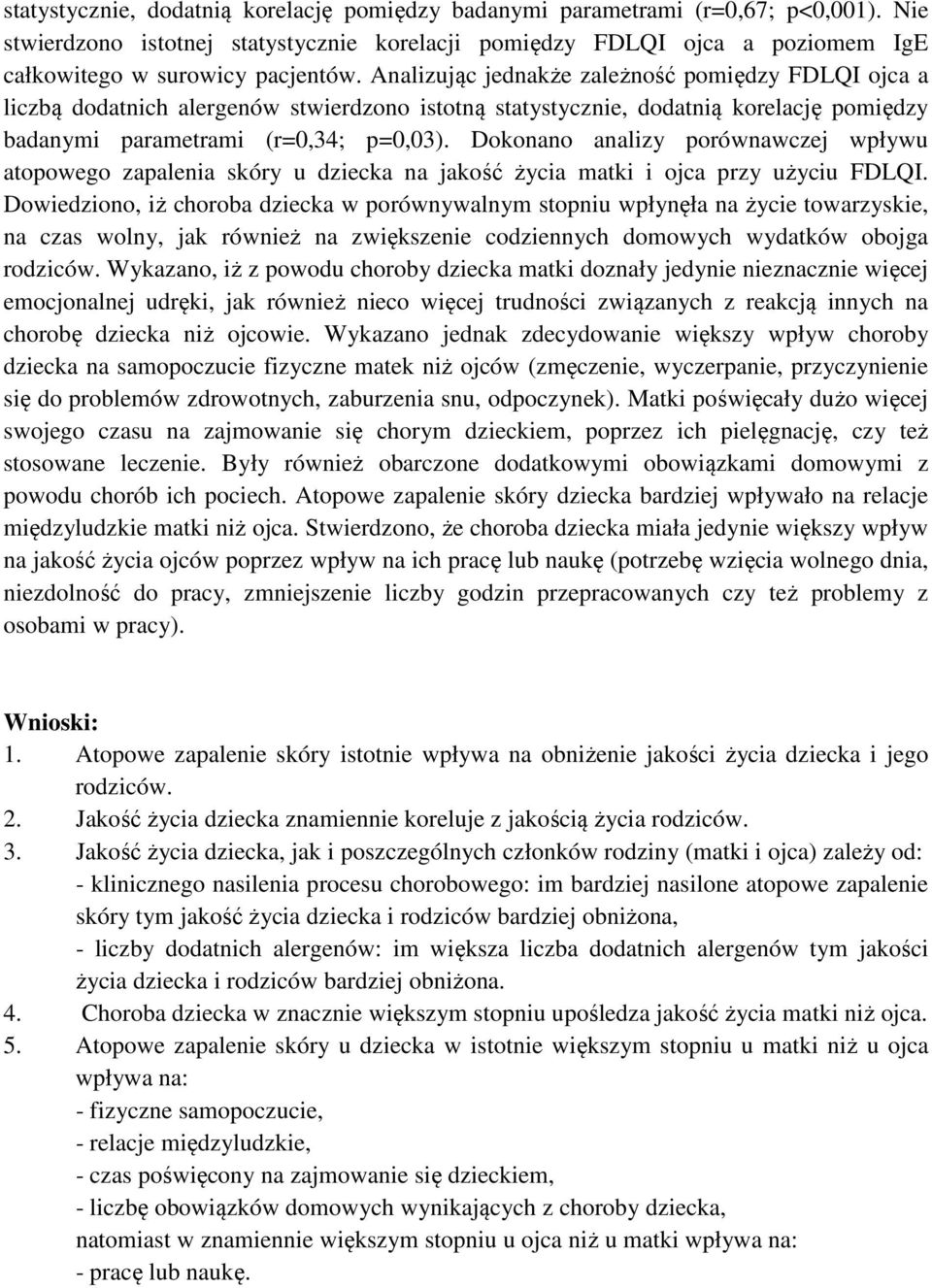 Dokonano analizy porównawczej wpływu atopowego zapalenia skóry u dziecka na jakość życia matki i ojca przy użyciu FDLQI.