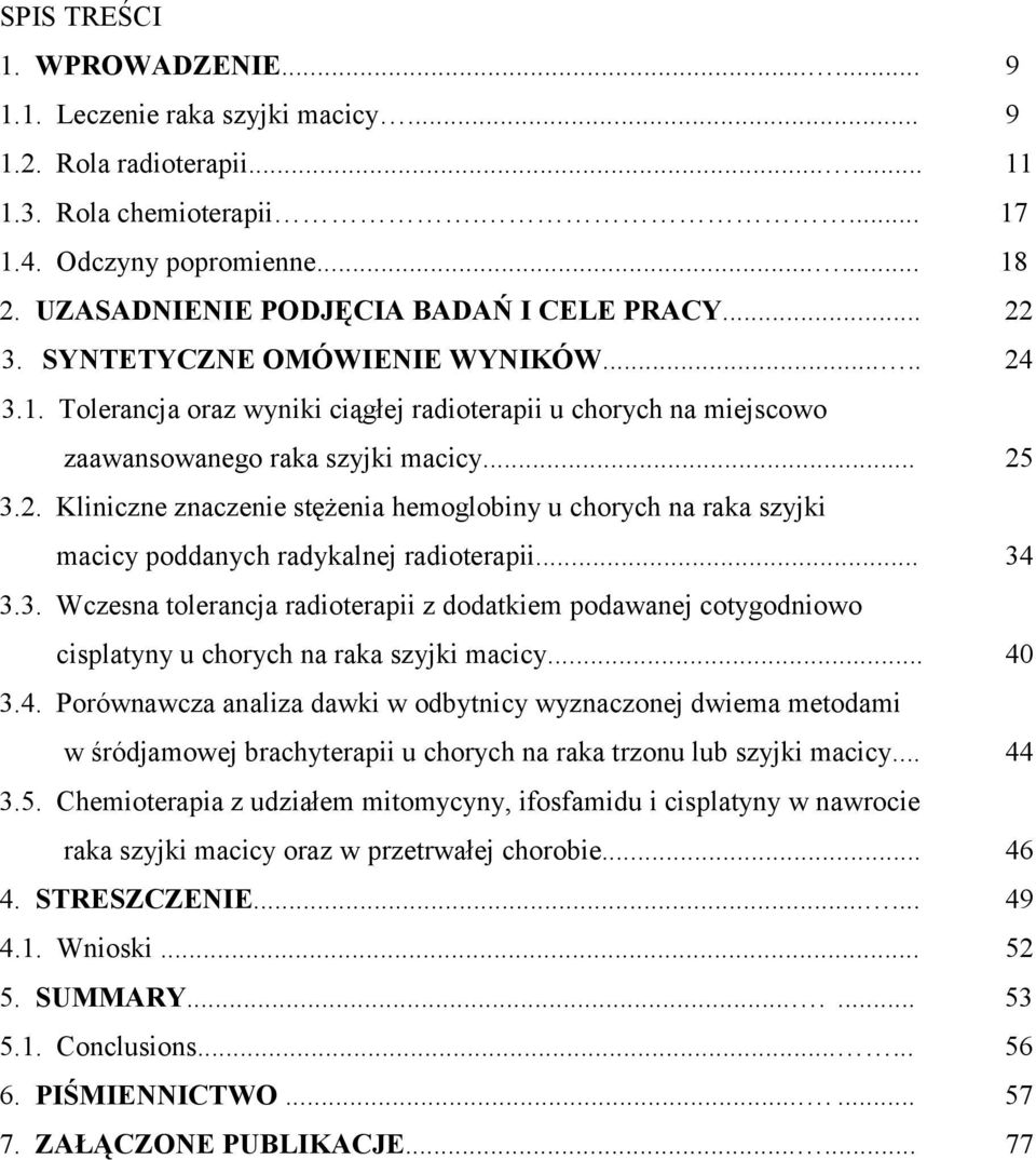 2. Kliniczne znaczenie stężenia hemoglobiny u chorych na raka szyjki macicy poddanych radykalnej radioterapii... 34