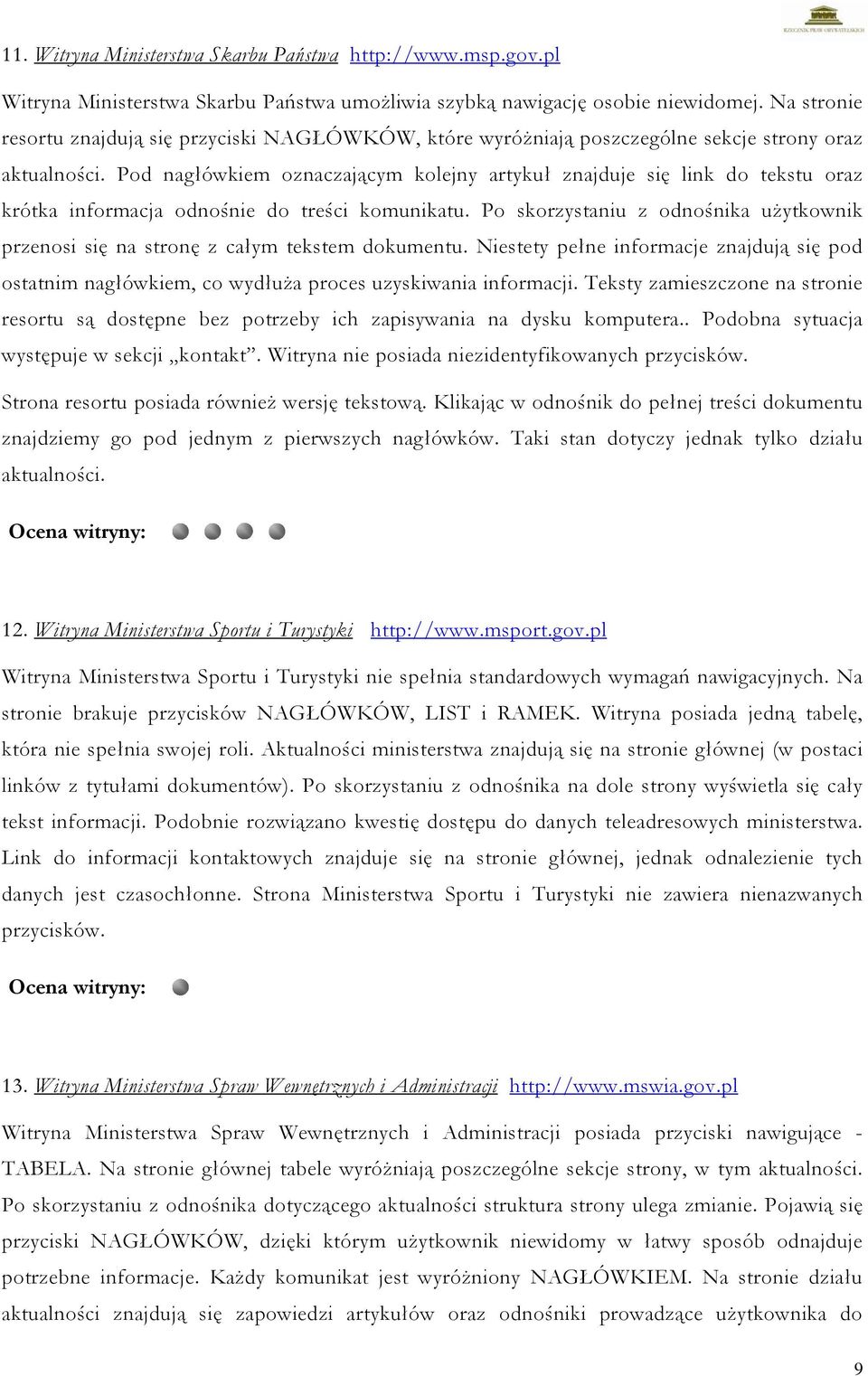 Pod nagłówkiem oznaczającym kolejny artykuł znajduje się link do tekstu oraz krótka informacja odnośnie do treści komunikatu.