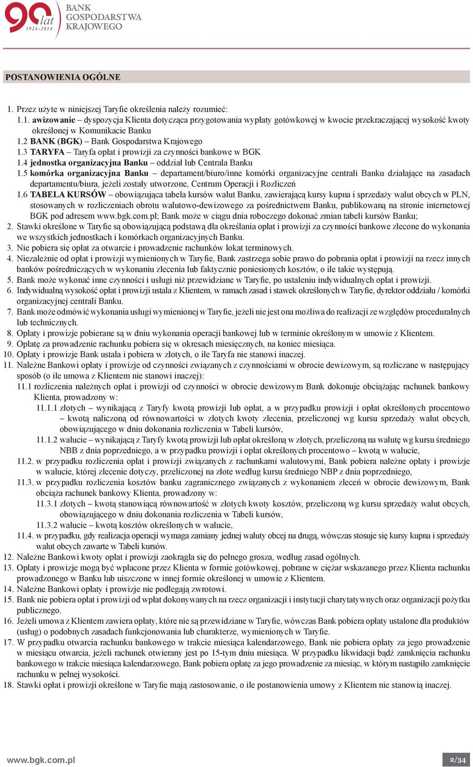 5 komórka organizacyjna Banku departament/biuro/inne komórki organizacyjne centrali Banku działające na zasadach departamentu/biura, jeżeli zostały utworzone, Centrum Operacji i Rozliczeń 1.