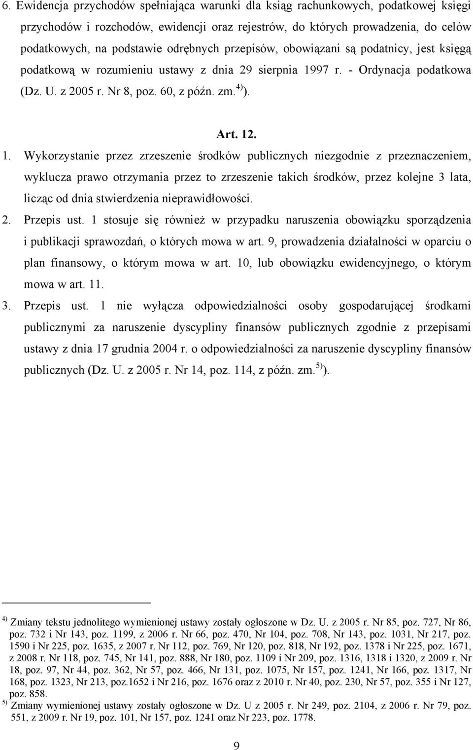 97 r. - Ordynacja podatkowa (Dz. U. z 2005 r. Nr 8, poz. 60, z późn. zm. 4) ). Art. 12