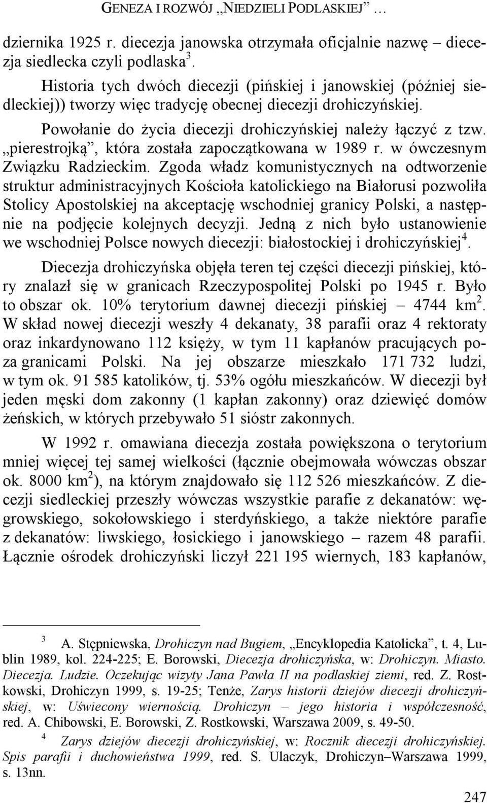 pierestrojką, która została zapoczątkowana w 1989 r. w ówczesnym Związku Radzieckim.