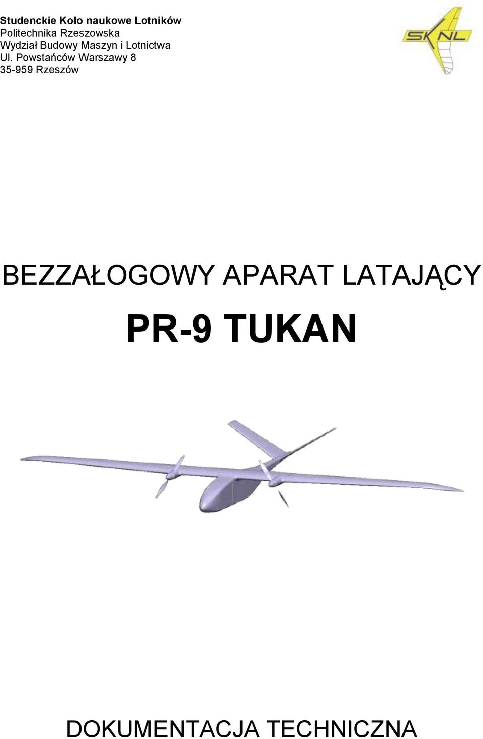 Powstańców Warszawy 8 35-959 Rzeszów BEZZAŁOGOWY