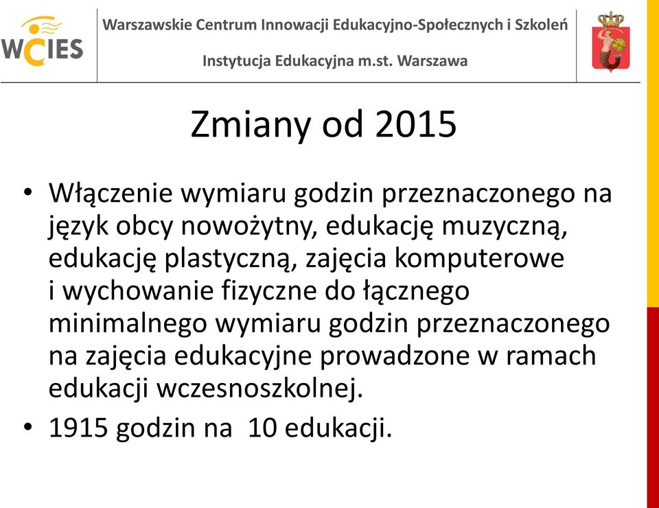 wychowanie fizyczne do łącznego minimalnego wymiaru godzin przeznaczonego na