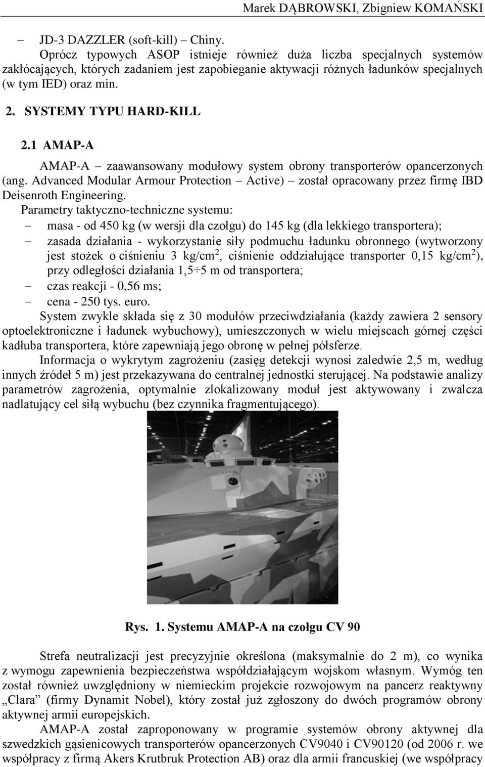 SYSTEMY TYPU HARD-KILL 2.1 AMAP-A AMAP-A zaawansowany modułowy system obrony transporterów opancerzonych (ang.