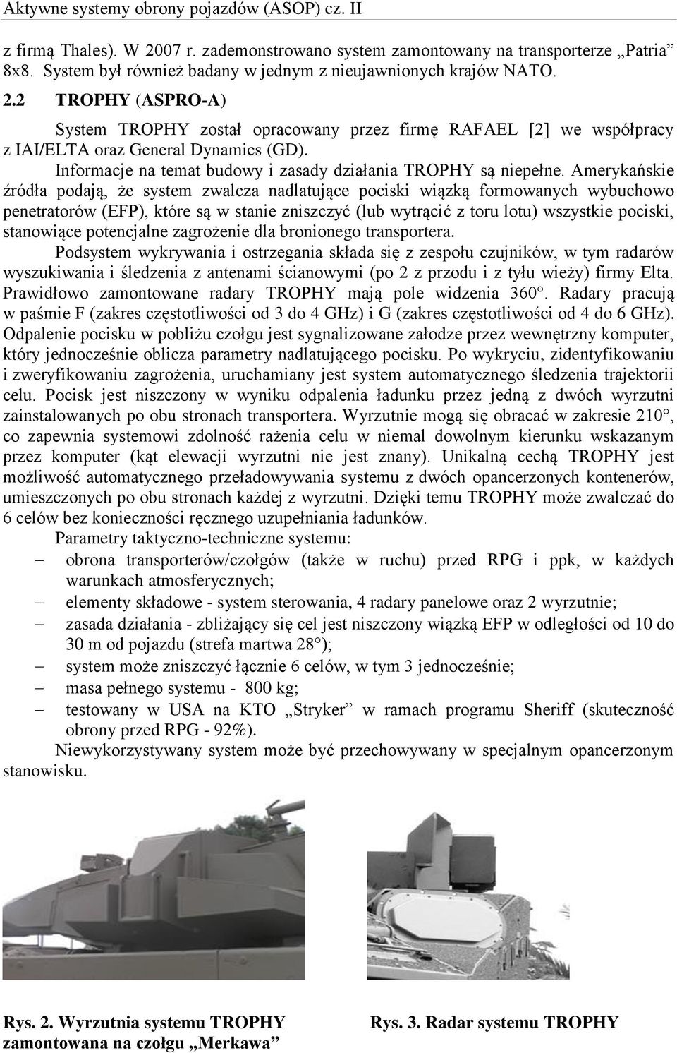 Informacje na temat budowy i zasady działania TROPHY są niepełne.