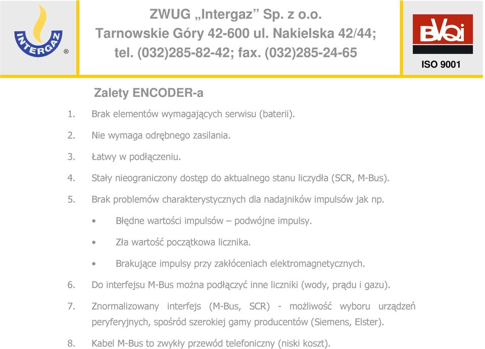 Błędne wartości impulsów podwójne impulsy. Zła wartość początkowa licznika. Brakujące impulsy przy zakłóceniach elektromagnetycznych. 6.