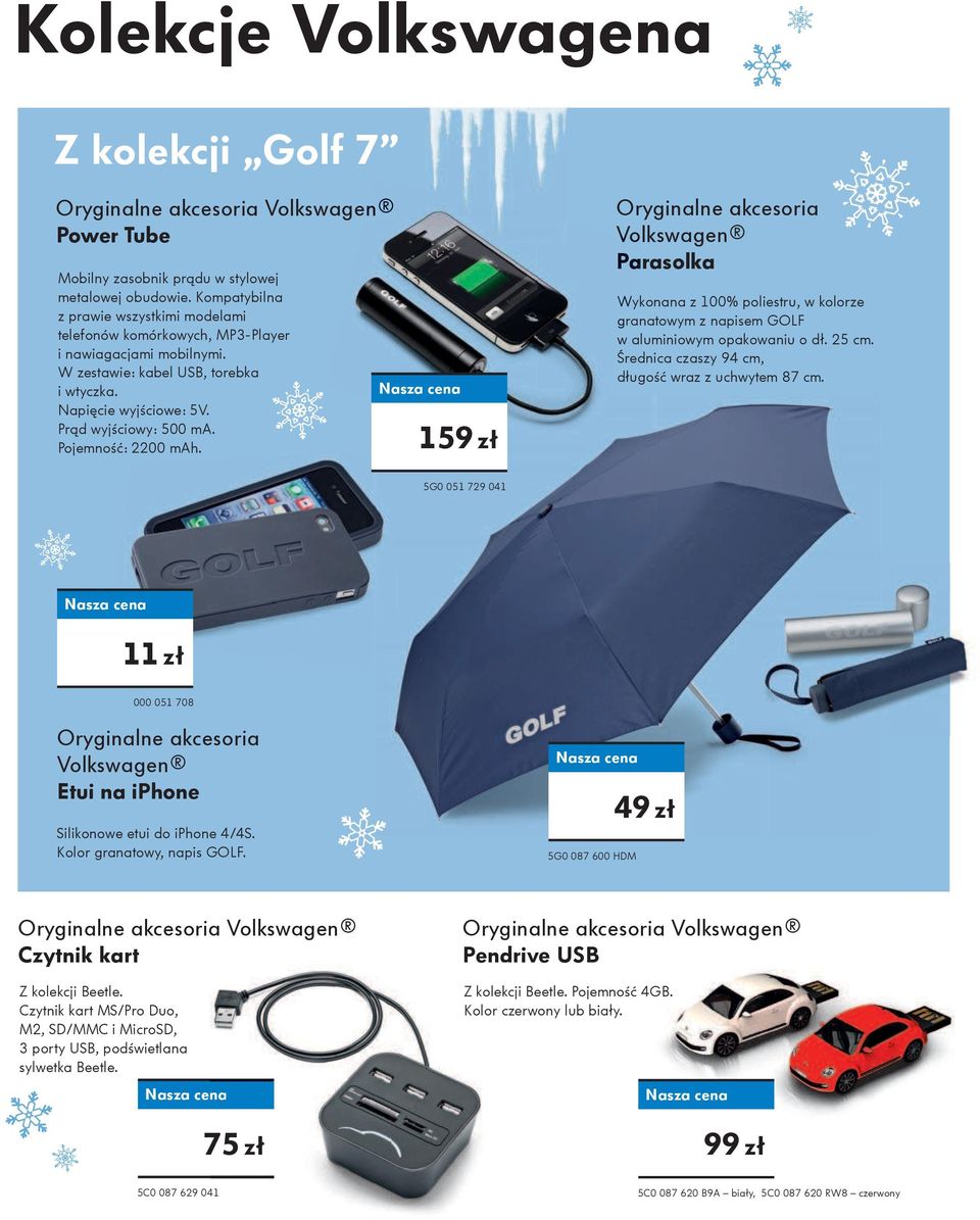 Pojemno ć: 2200 mah. 159 zł Parasolka Wykonana z 100% poliestru, w kolorze granatowym z napisem GOLF w aluminiowym opakowaniu o dł. 25 cm. rednica czaszy 94 cm, długo ć wraz z uchwytem 87 cm.