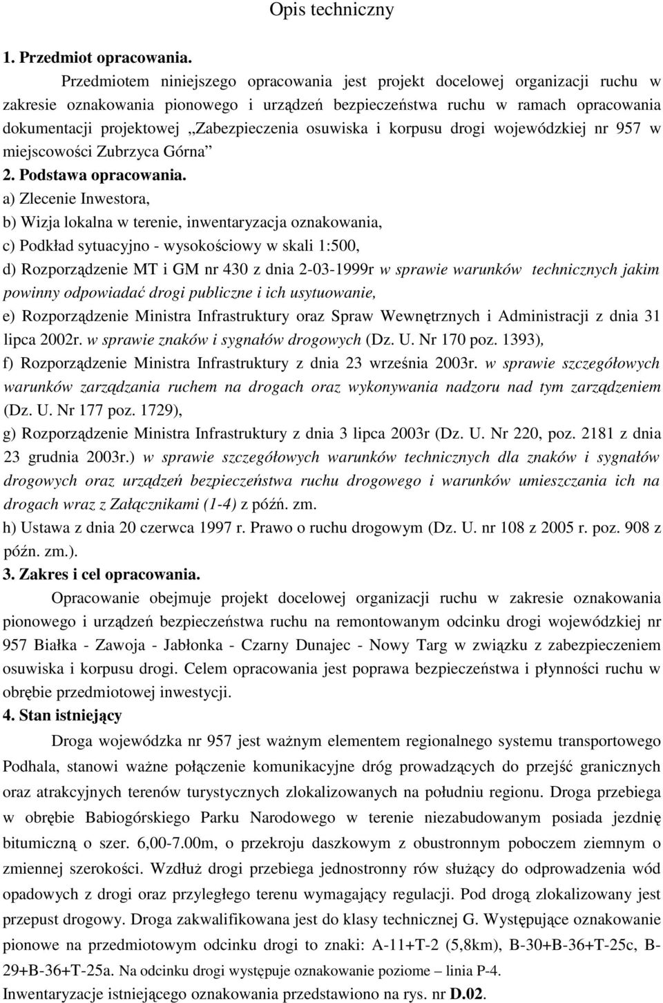 Zabezpieczenia osuwiska i korpusu drogi wojewódzkiej nr 957 w miejscowości Zubrzyca Górna 2. Podstawa opracowania.