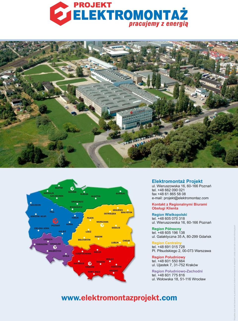 OLSZTYN WARSZAWA RADOM KIELCE NOWY SĄCZ GRAJEWO BIAŁYSTOK OSTROŁĘKA MIELEC TARNÓW SIEDLCE LUBLIN SUWAŁKI RZESZÓW KROSNO CHEŁM Elektromontaż Projekt www. elektromontazprojekt.com ul.