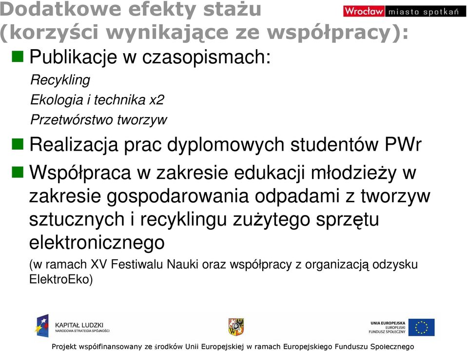 zakresie edukacji młodzieŝy w zakresie gospodarowania odpadami z tworzyw sztucznych i recyklingu