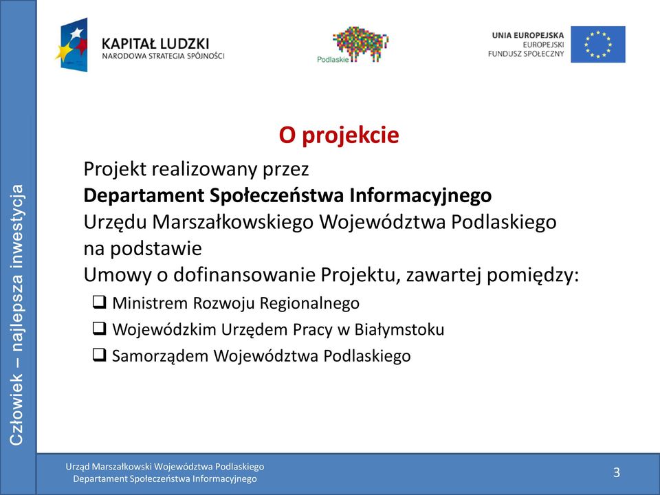 Projektu, zawartej pomiędzy: Ministrem Rozwoju Regionalnego