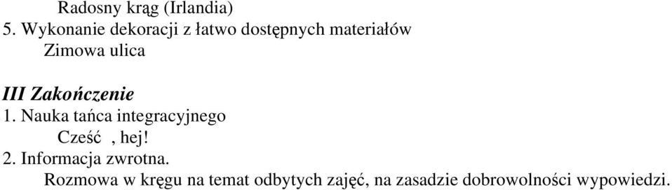 III Zakończenie 1. Nauka tańca integracyjnego Cześć, hej! 2.