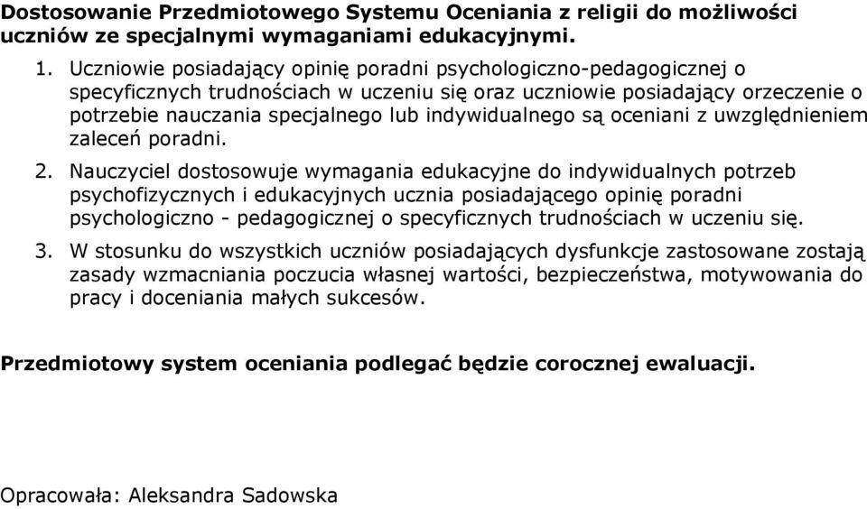 są oceniani z uwzględnieniem zaleceń poradni. 2.