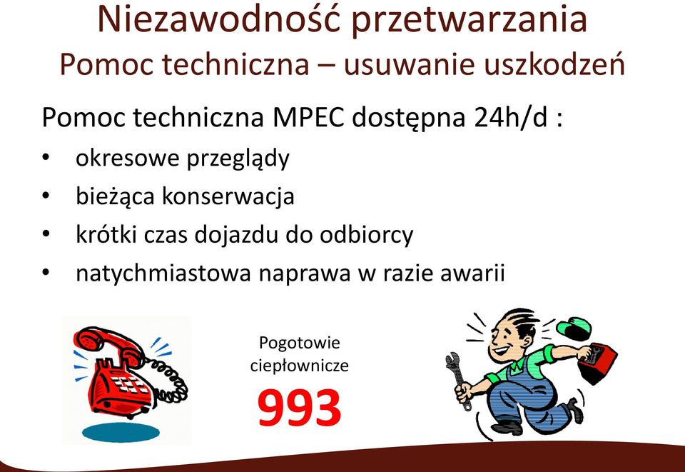 przeglądy bieżąca konserwacja krótki czas dojazdu do