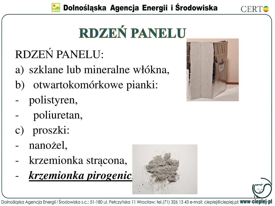 polistyren, - poliuretan, c) proszki: -