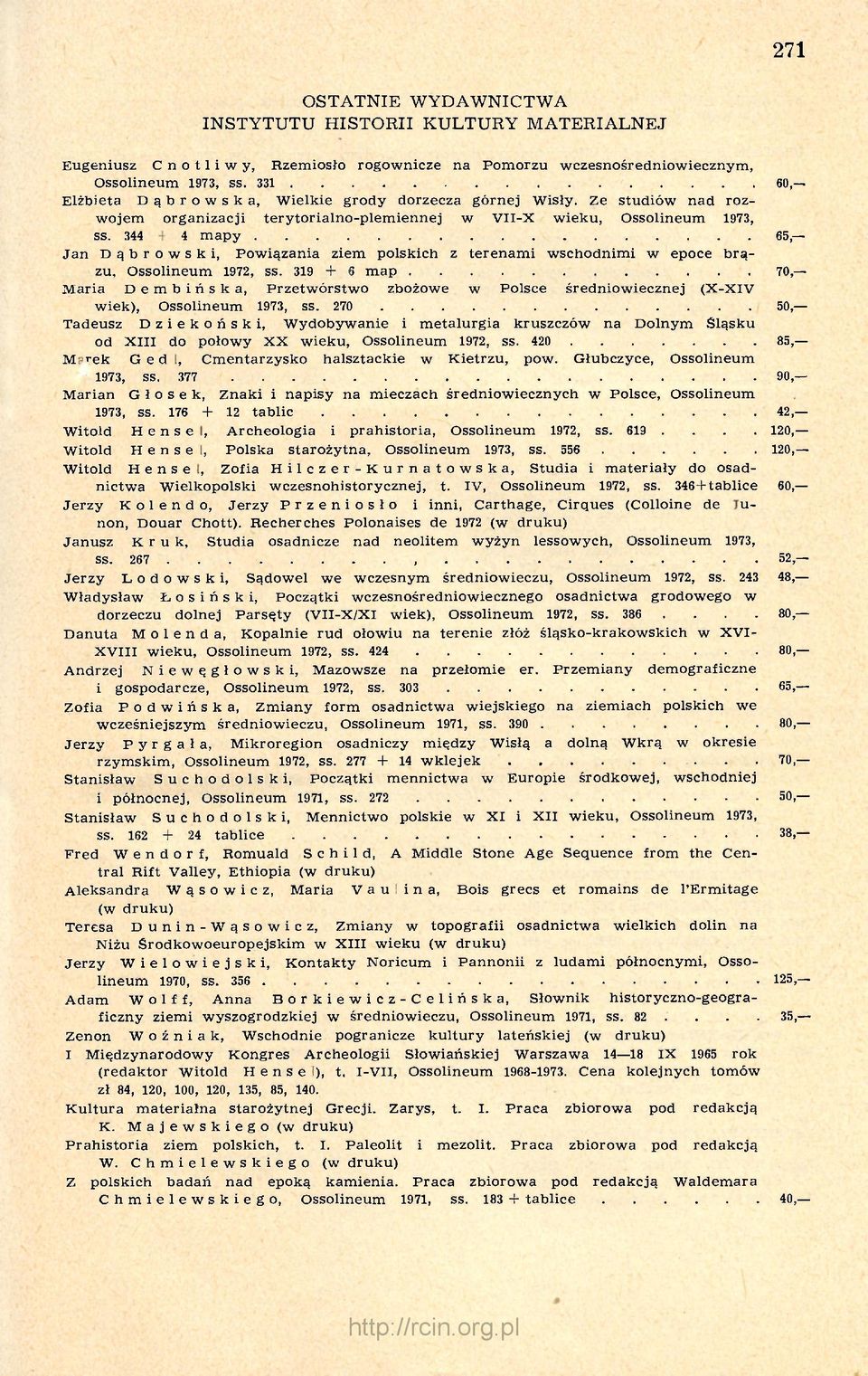 344 + 4 mapy 65, Jan Dąbrowski, Powiązania ziem polskich z terenami wschodnimi w epoce brązu, Ossolineum 1972, ss.
