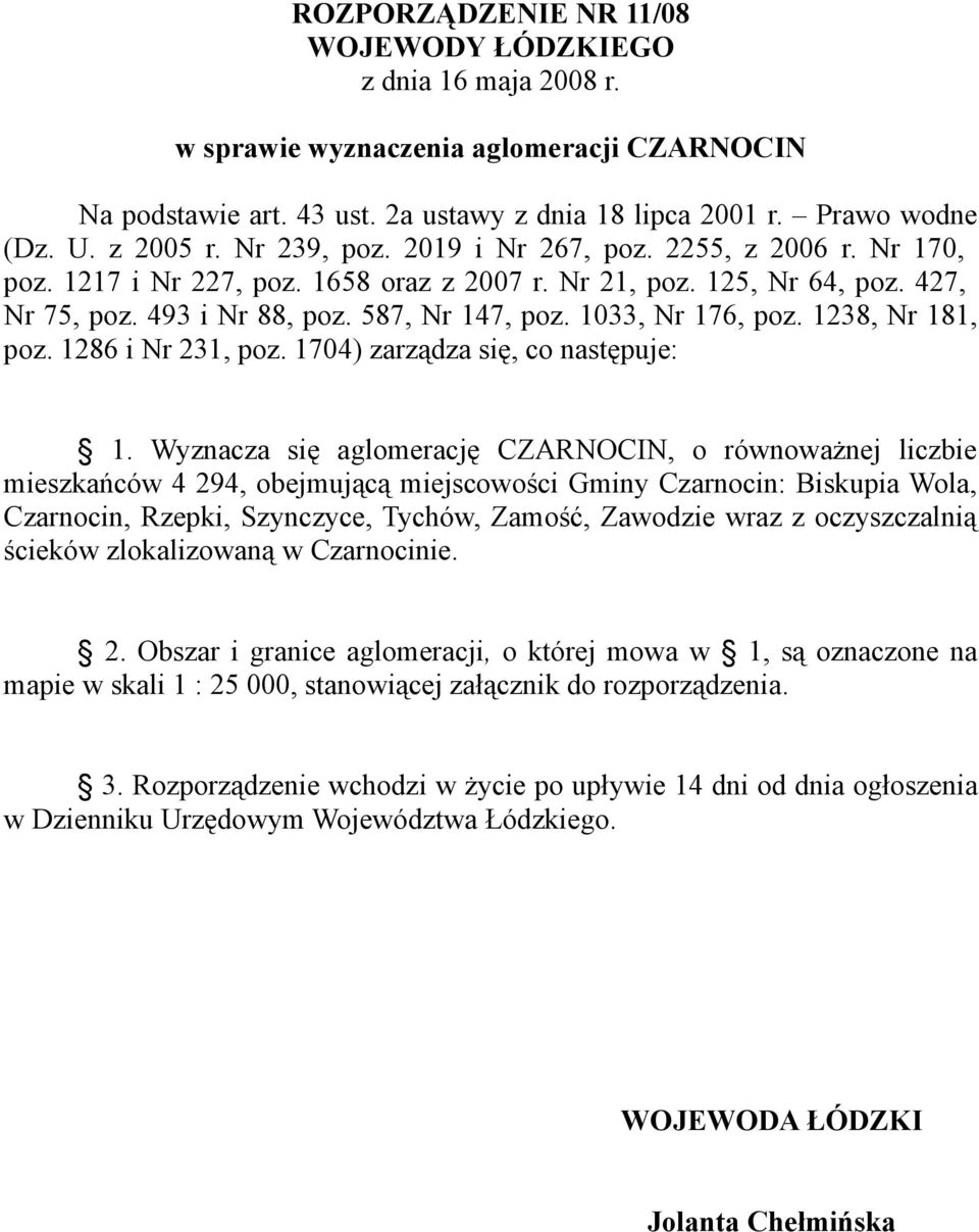 1033, Nr 176, poz. 1238, Nr 181, poz. 1286 i Nr 231, poz. 1704) zarządza się, co następuje: 1.