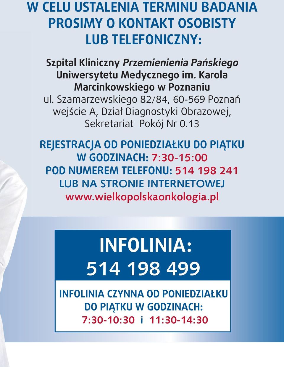 Szamarzewskiego 82/84, 60-569 Poznań wejście A, Dział Diagnostyki Obrazowej, Sekretariat Pokój Nr 0.