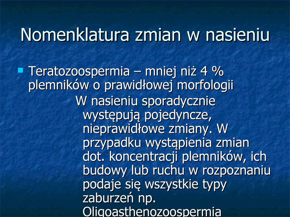 nieprawidłowe zmiany. W przypadku wystąpienia zmian dot.