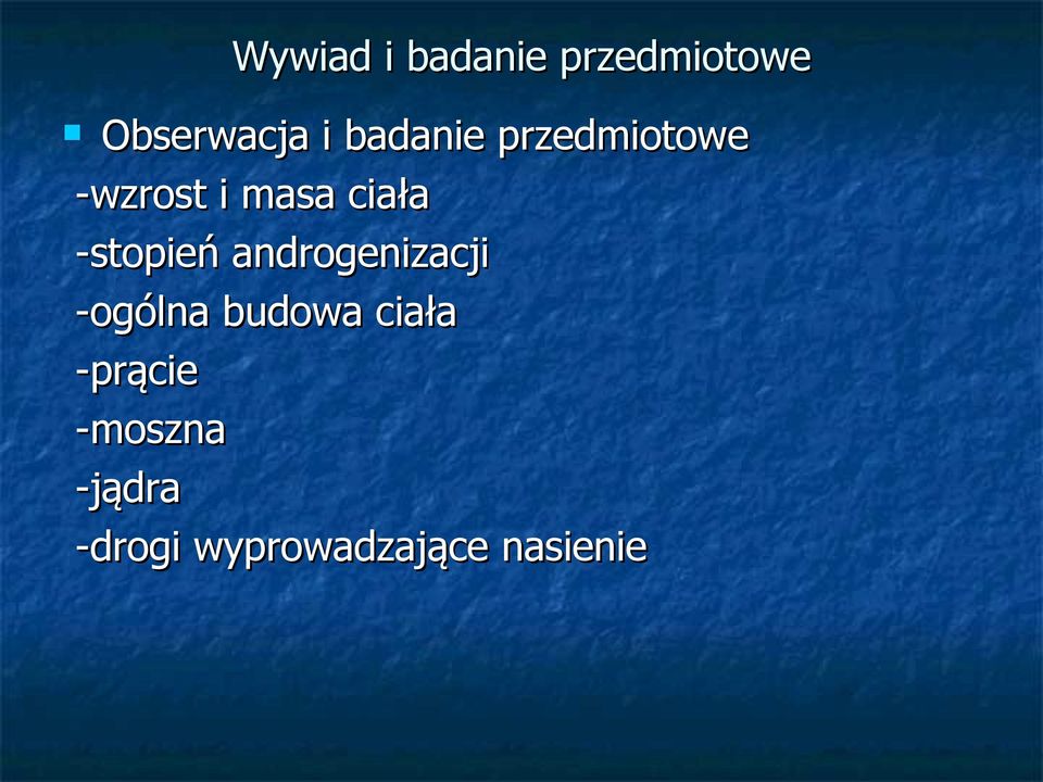 -stopień androgenizacji -ogólna budowa ciała