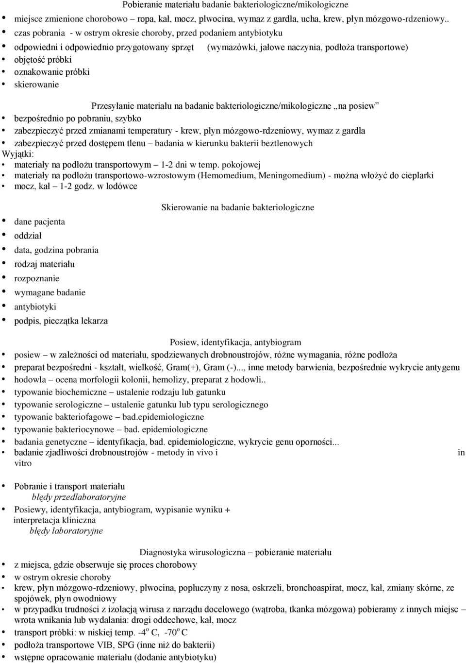 transportowe) Przesyłanie materiału na badanie bakteriologiczne/mikologiczne na posiew bezpośrednio po pobraniu, szybko zabezpieczyć przed zmianami temperatury - krew, płyn mózgowo-rdzeniowy, wymaz z